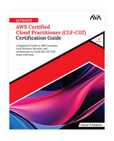 Ultimate AWS Certified Cloud Practitioner (CLF-C02) Certification Guide (2nd Edition)