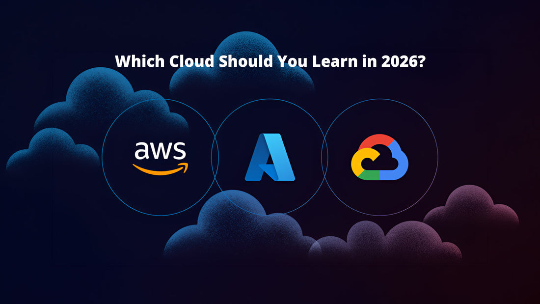 AWS vs Azure vs Google Cloud: Which Cloud Should You Learn in 2026?