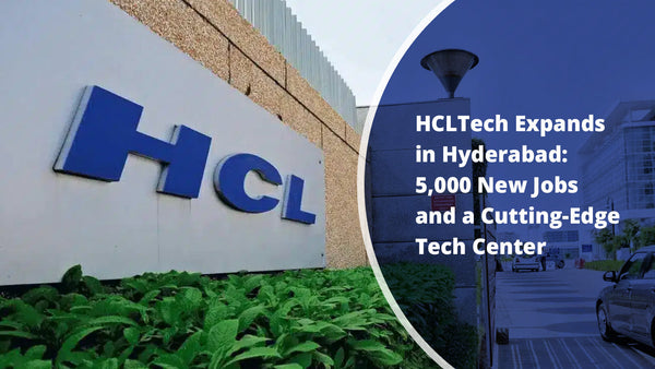 HCL Tech Expands in Hyderabad: 5,000 New Jobs and a Cutting-Edge Tech Center - AVA®- An Orange Education Label
