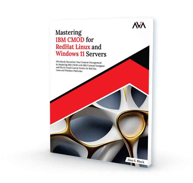 Mastering IBM CMOD for RedHat Linux and Windows 11 Servers - AVA®- An ...