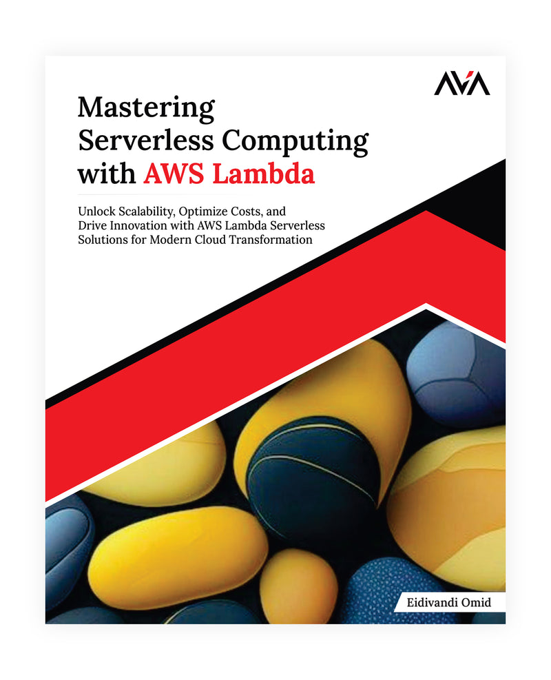 Mastering Serverless Computing with AWS Lambda