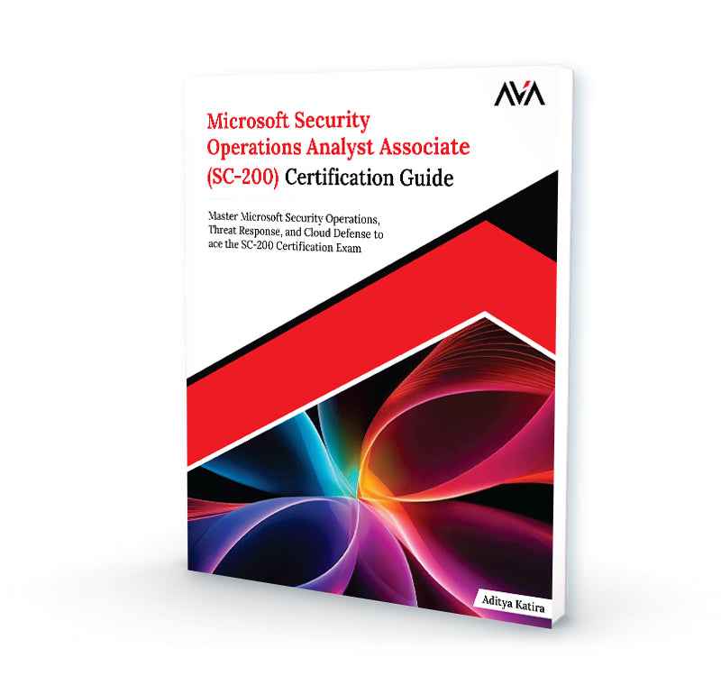 Microsoft Security Operations Analyst Associate (SC-200) Certification Guide