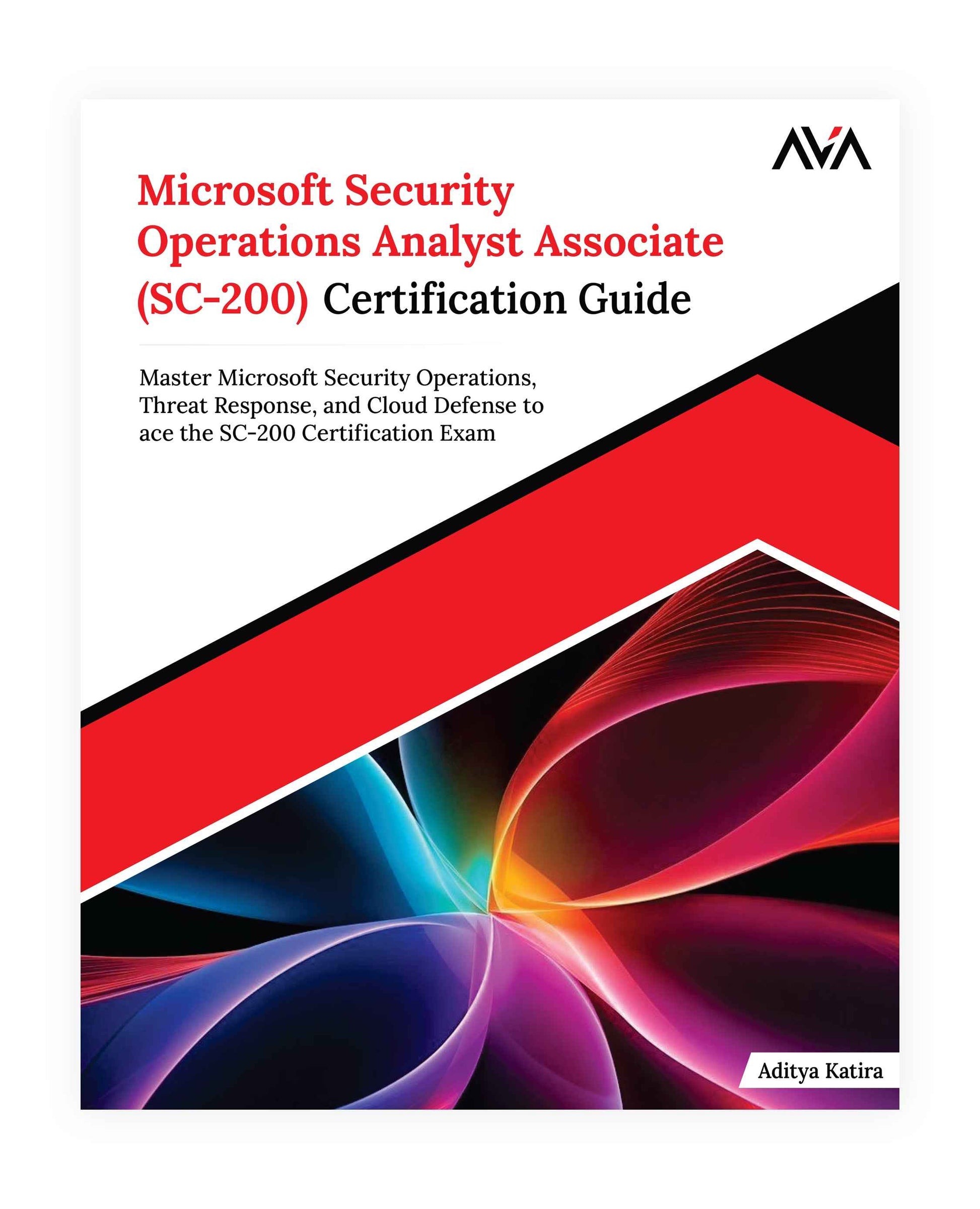 Microsoft Security Operations Analyst Associate (SC-200) Certification Guide