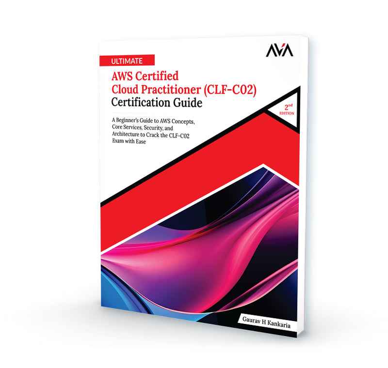 Ultimate AWS Certified Cloud Practitioner (CLF-C02) Certification Guide (2nd Edition)