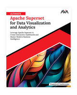 Ultimate Apache Superset for Data Visualization and Analytics
