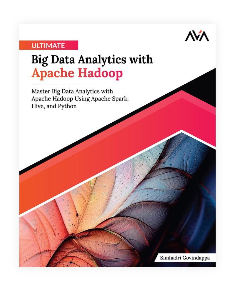 Ultimate Big Data Analytics with Apache Hadoop