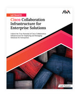 Ultimate Cisco Collaboration Infrastructure for Enterprise Solutions