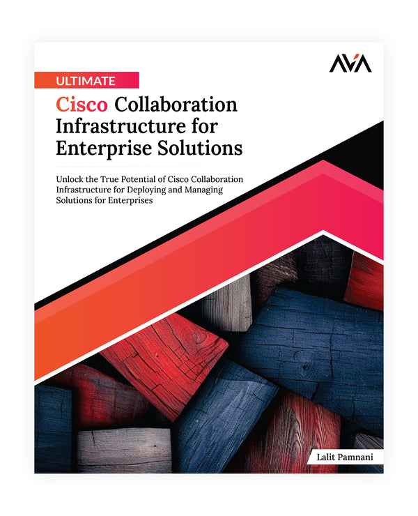 Ultimate Cisco Collaboration Infrastructure for Enterprise Solutions