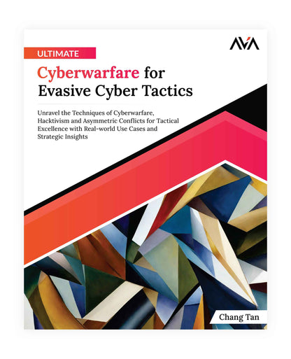 Ultimate Cyberwarfare for Evasive Cyber Tactics