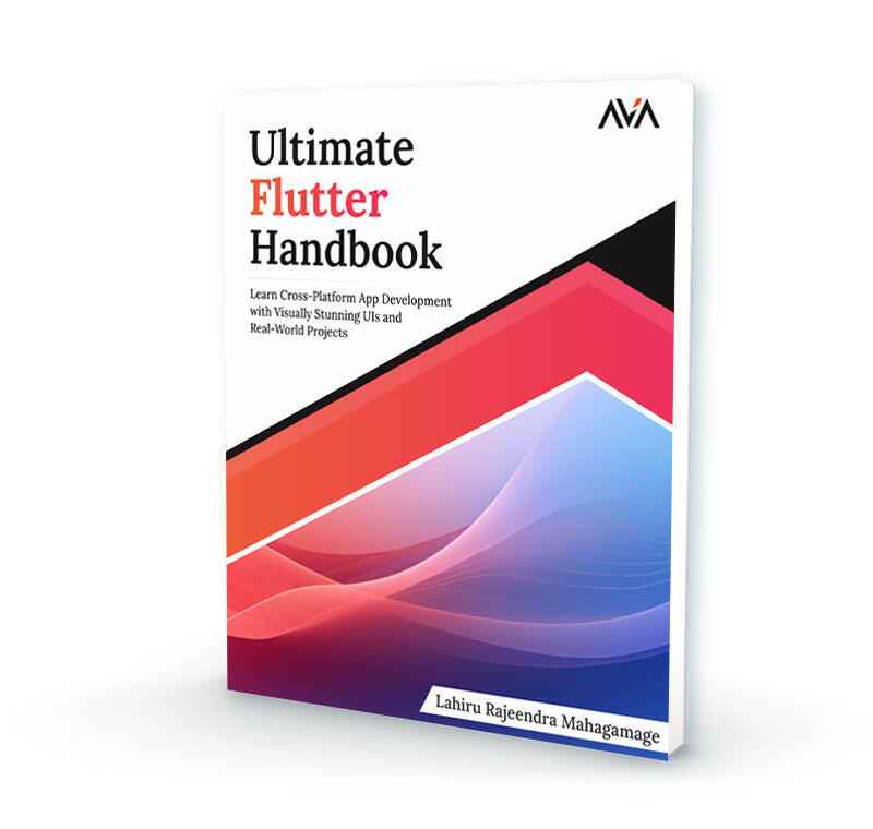 Flutter Reference Book Ultimate Flutter Handbook - AVA®- An Orange Education Label - Lahiru ...