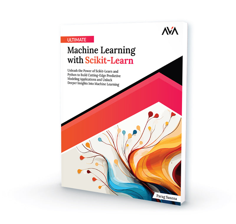 Ultimate Machine Learning with Scikit-Learn – AVA®- An Orange Education ...