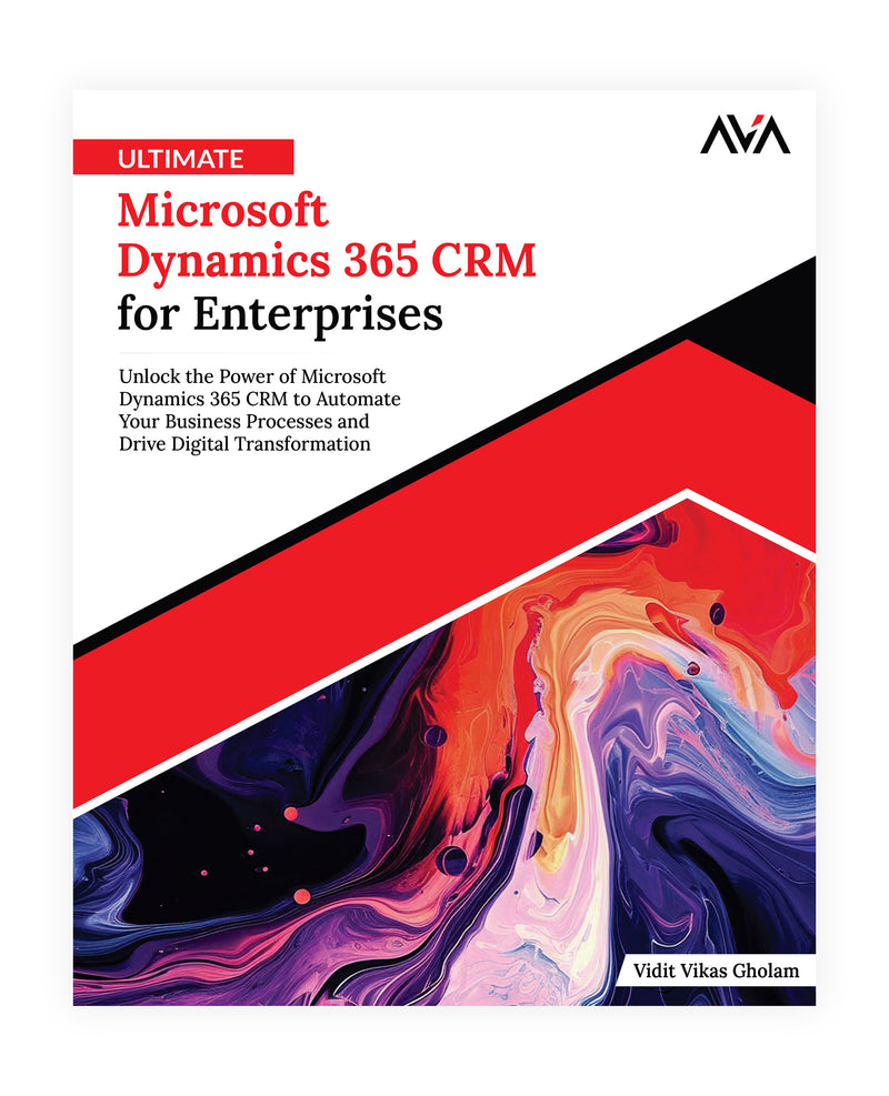 Ultimate Microsoft Dynamics 365 CRM for Enterprises