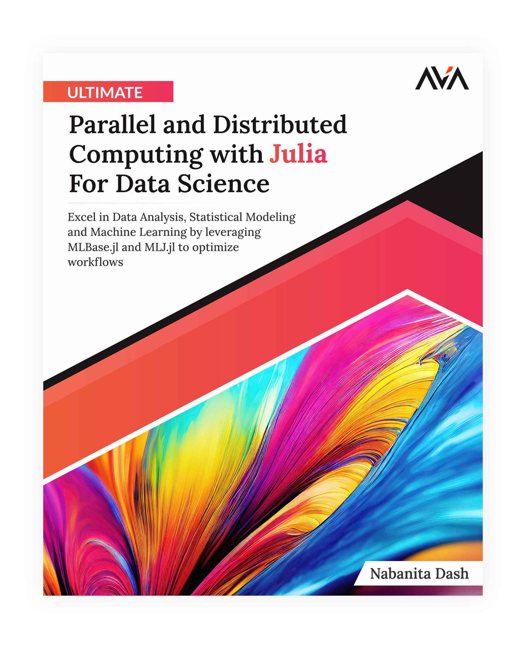 Ultimate Parallel and Distributed Computing with Julia For Data Science