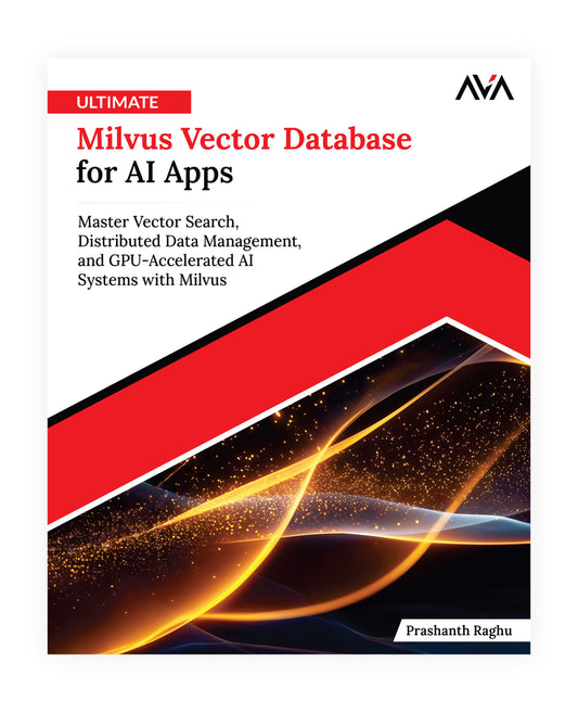 Ultimate Milvus Vector Database for AI Apps